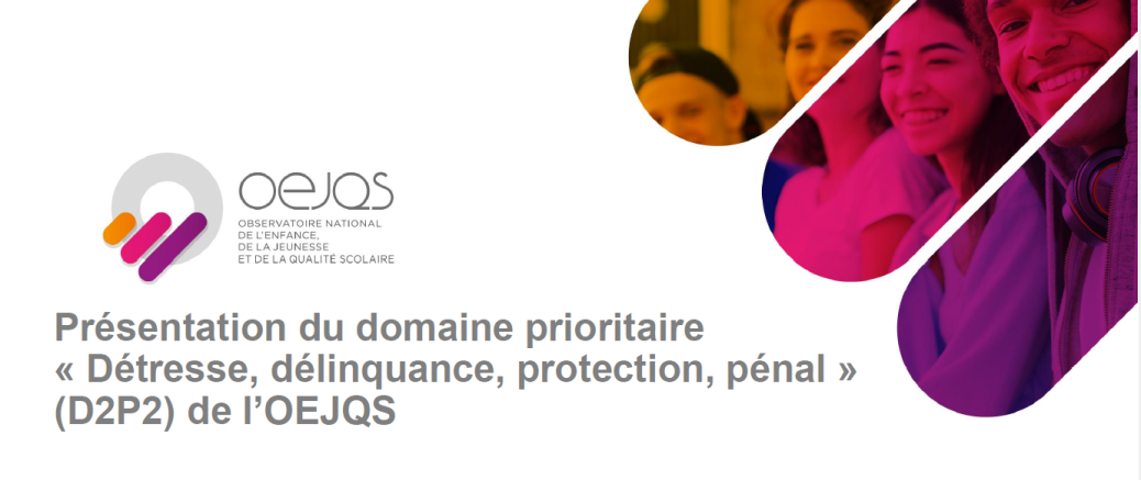 28.06.´24: Journée de réflexion "Détresse, Délinquance, Protection, Pénal (D2P2)" du OEJQS